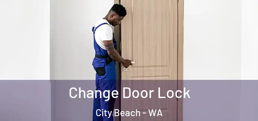  Change Door Lock City Beach - WA