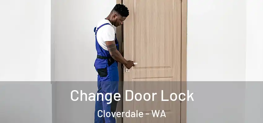 Change Door Lock Cloverdale - WA