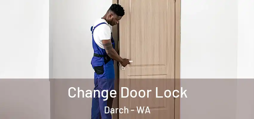 Change Door Lock Darch - WA