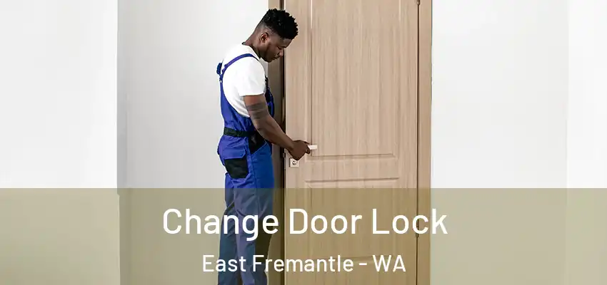 Change Door Lock East Fremantle - WA