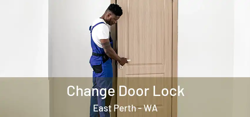 Change Door Lock East Perth - WA