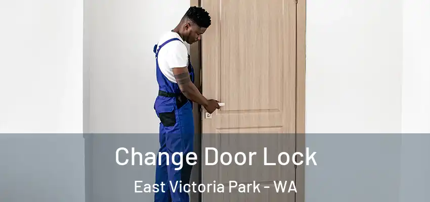 Change Door Lock East Victoria Park - WA