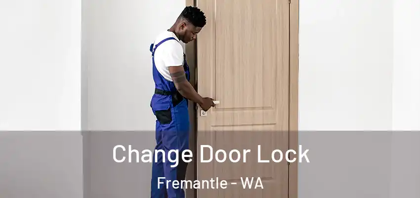  Change Door Lock Fremantle - WA