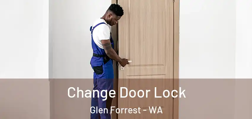 Change Door Lock Glen Forrest - WA