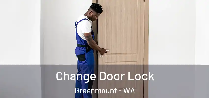 Change Door Lock Greenmount - WA