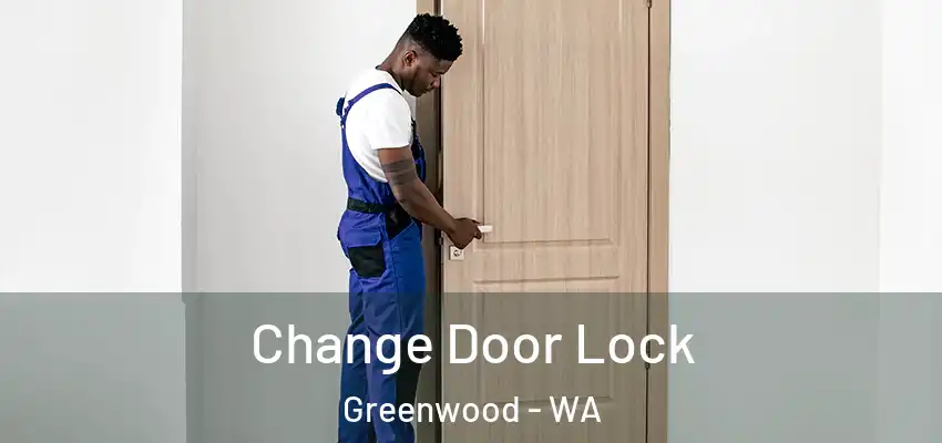 Change Door Lock Greenwood - WA