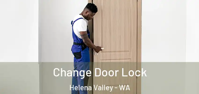 Change Door Lock Helena Valley - WA