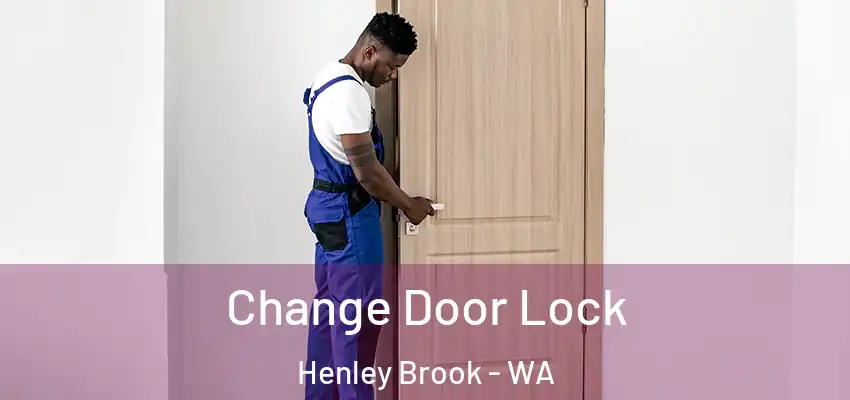 Change Door Lock Henley Brook - WA