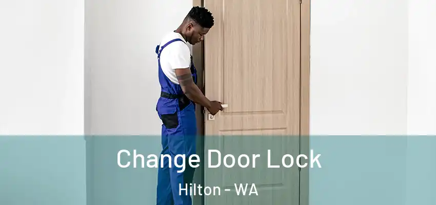Change Door Lock Hilton - WA