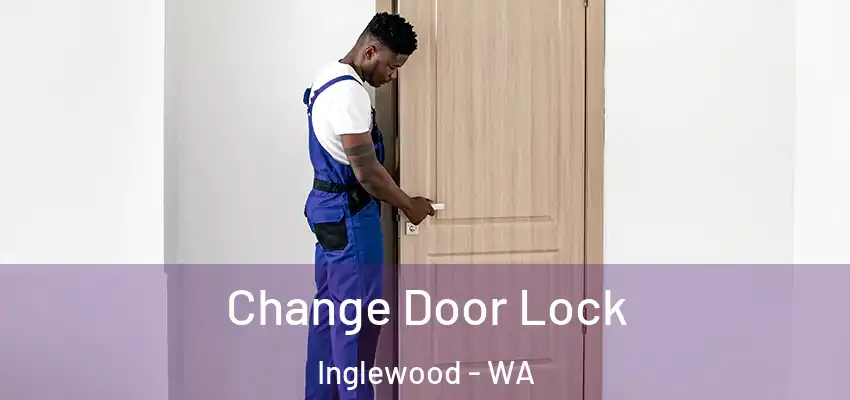 Change Door Lock Inglewood - WA