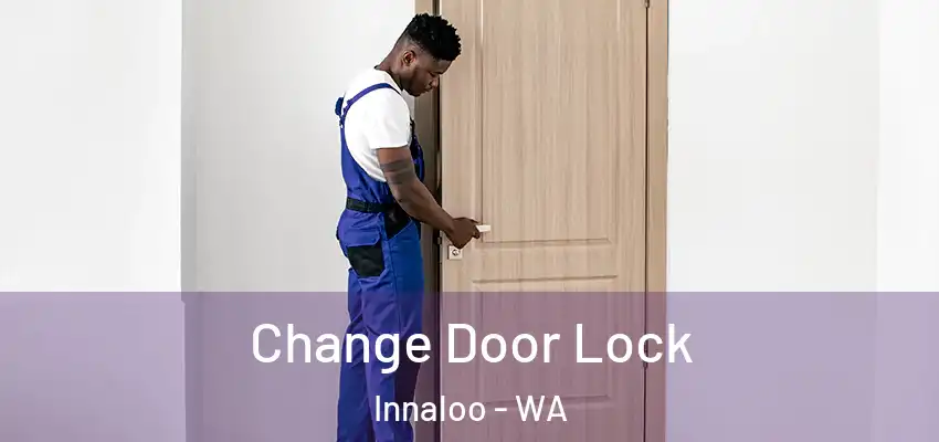 Change Door Lock Innaloo - WA