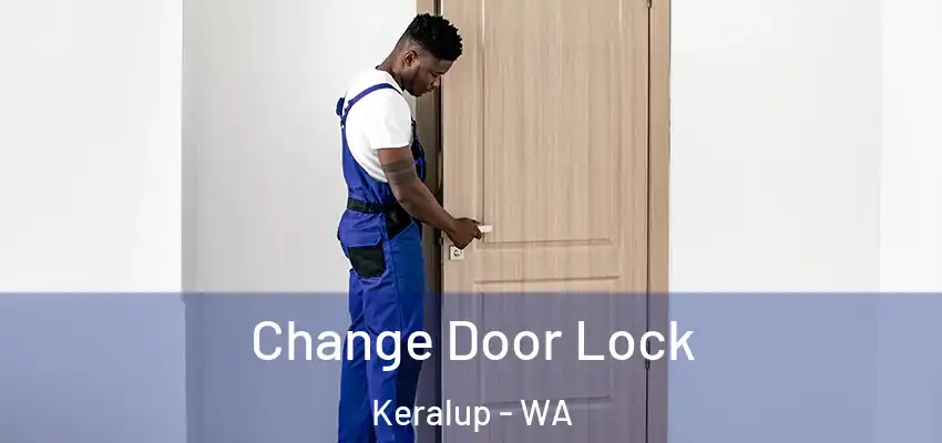 Change Door Lock Keralup - WA