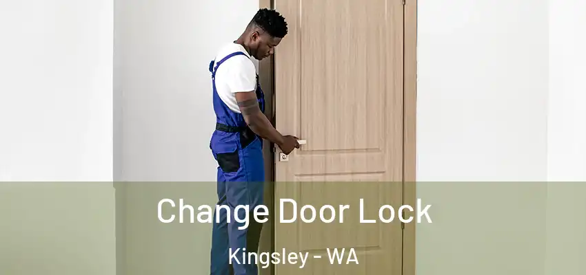 Change Door Lock Kingsley - WA