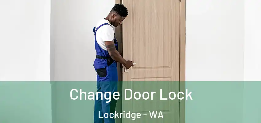 Change Door Lock Lockridge - WA