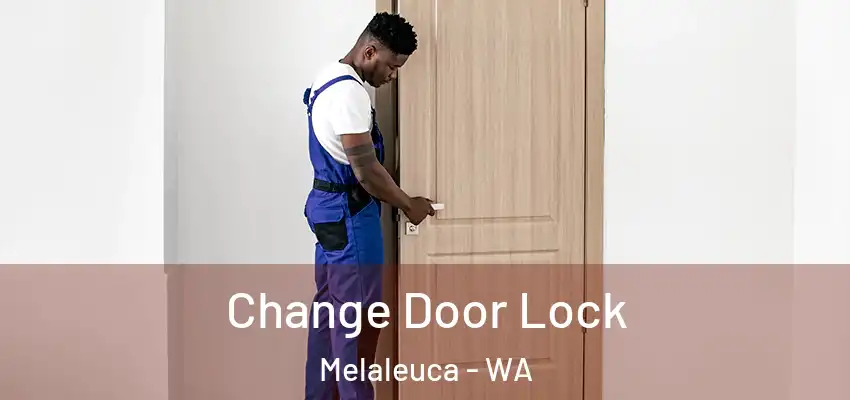 Change Door Lock Melaleuca - WA