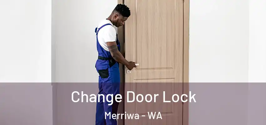 Change Door Lock Merriwa - WA