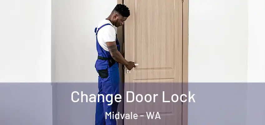 Change Door Lock Midvale - WA