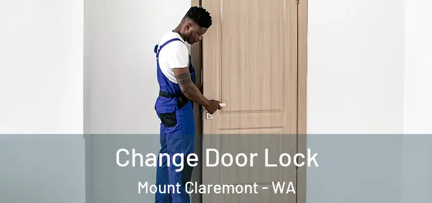 Change Door Lock Mount Claremont - WA
