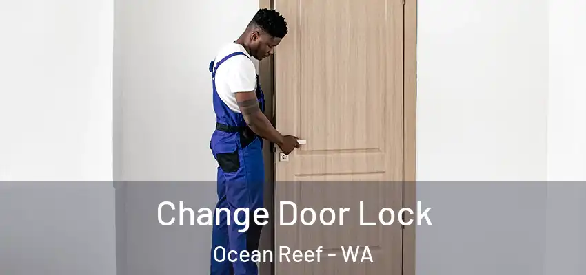 Change Door Lock Ocean Reef - WA
