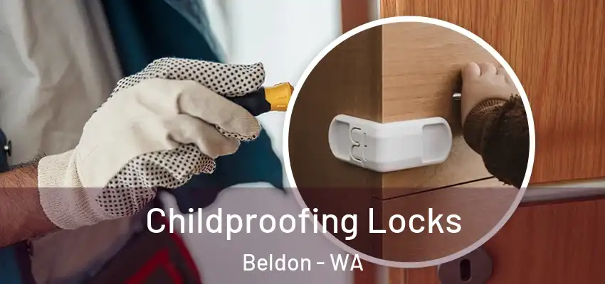 Childproofing Locks Beldon - WA