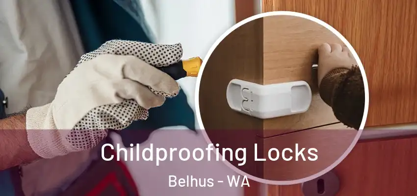Childproofing Locks Belhus - WA