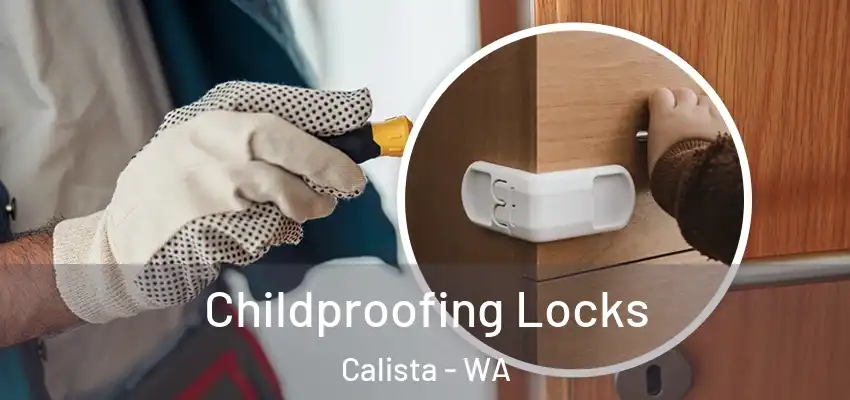 Childproofing Locks Calista - WA