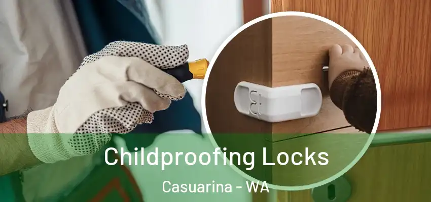Childproofing Locks Casuarina - WA