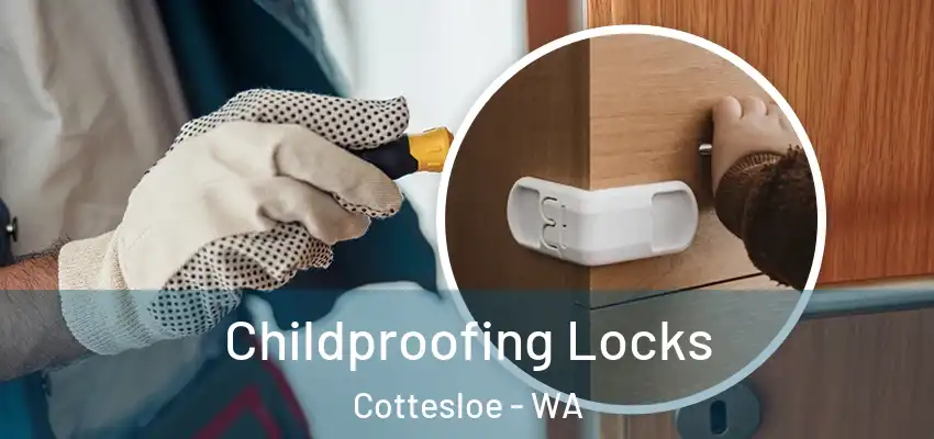 Childproofing Locks Cottesloe - WA