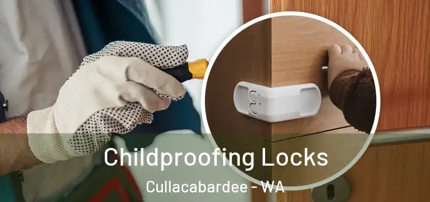 Childproofing Locks Cullacabardee - WA