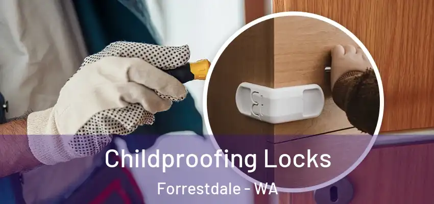 Childproofing Locks Forrestdale - WA