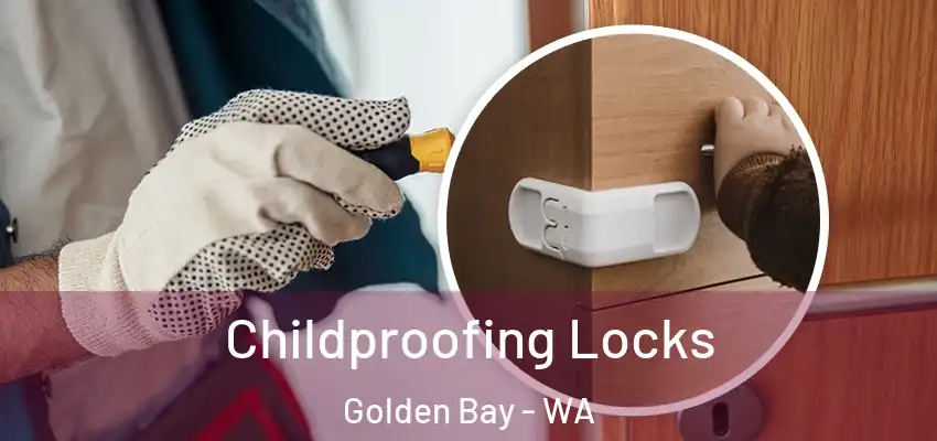 Childproofing Locks Golden Bay - WA