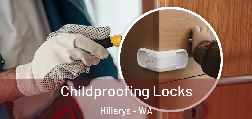 Childproofing Locks Hillarys - WA