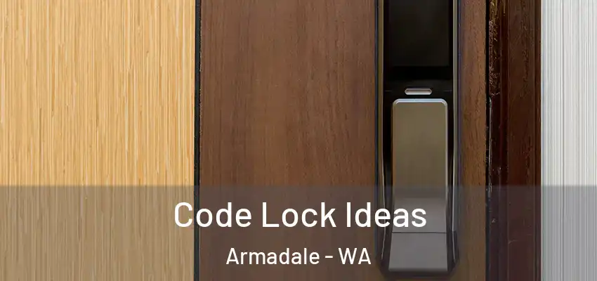 Code Lock Ideas Armadale - WA