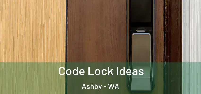  Code Lock Ideas Ashby - WA