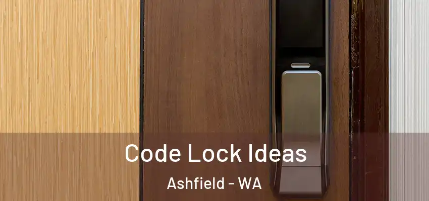 Code Lock Ideas Ashfield - WA