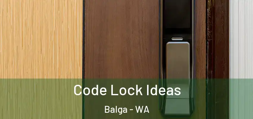 Code Lock Ideas Balga - WA