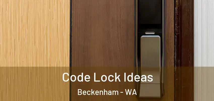 Code Lock Ideas Beckenham - WA
