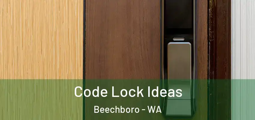 Code Lock Ideas Beechboro - WA