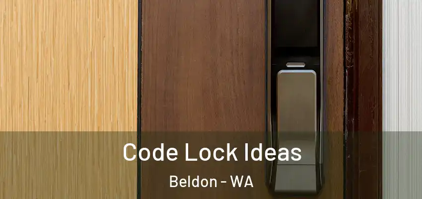 Code Lock Ideas Beldon - WA