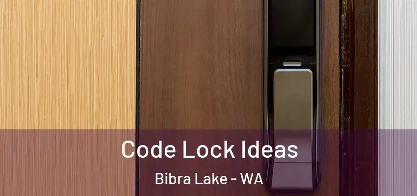 Code Lock Ideas Bibra Lake - WA