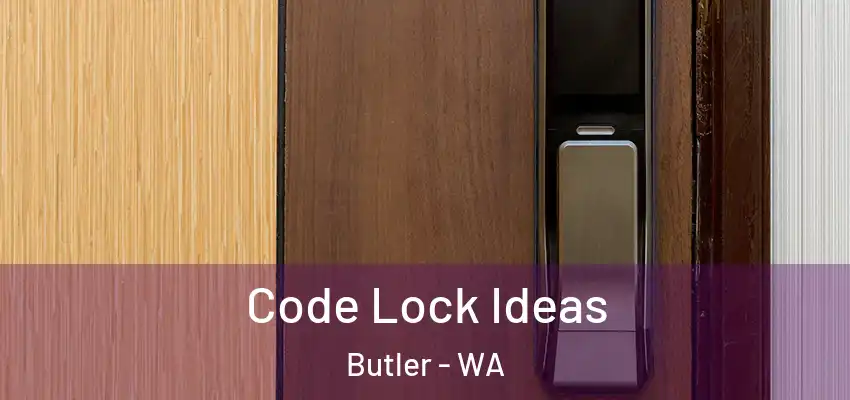  Code Lock Ideas Butler - WA