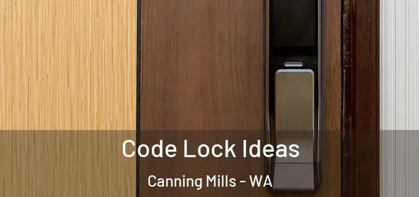  Code Lock Ideas Canning Mills - WA
