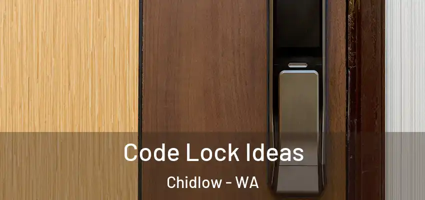 Code Lock Ideas Chidlow - WA