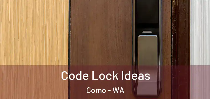 Code Lock Ideas Como - WA