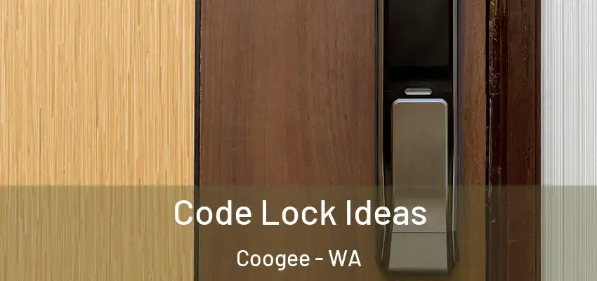  Code Lock Ideas Coogee - WA