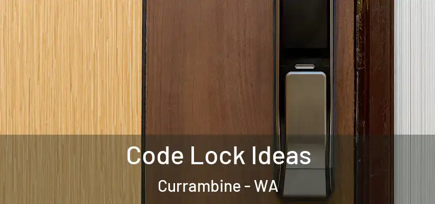 Code Lock Ideas Currambine - WA