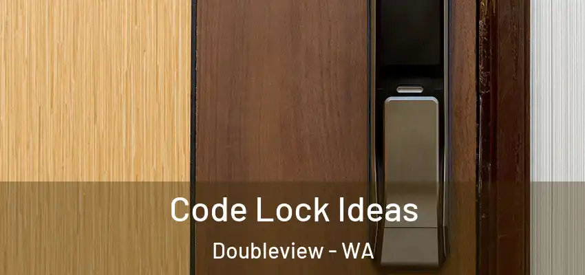 Code Lock Ideas Doubleview - WA