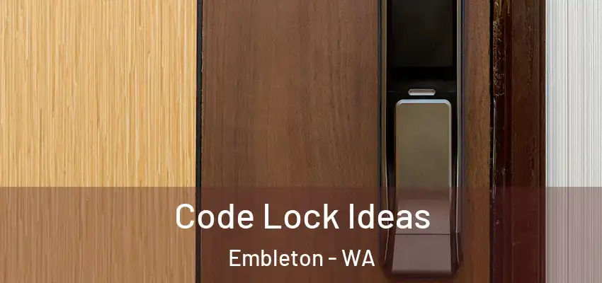 Code Lock Ideas Embleton - WA