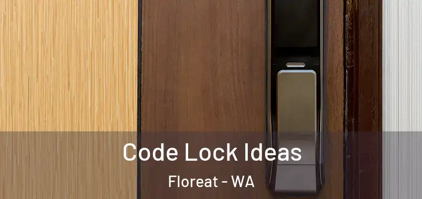 Code Lock Ideas Floreat - WA