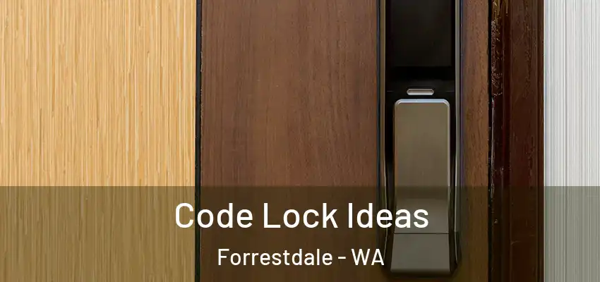  Code Lock Ideas Forrestdale - WA